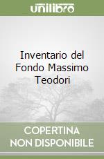 Inventario del Fondo Massimo Teodori libro