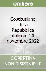 Costituzione della Repubblica italiana. 30 novembre 2022 libro