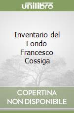 Inventario del Fondo Francesco Cossiga libro