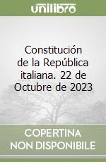 Constitución de la República italiana. 22 de Octubre de 2023 libro