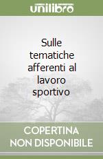 Sulle tematiche afferenti al lavoro sportivo libro