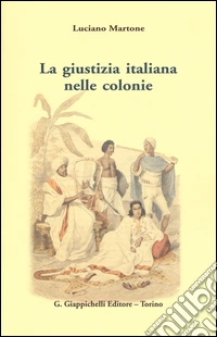 La giustizia italiana nelle colonie libro