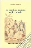 La giustizia italiana nelle colonie libro di Martone Luciano