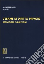 L'esame di diritto privato. Definizioni e questioni libro