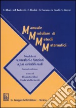 Manuale modulare di metodi matematici. Modulo 6: Autovalori e funzioni a piÃ¹ variabili reali libro usato
