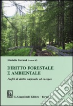 Diritto forestale e ambientale. Profili di diritto nazionale ed europeo libro