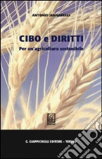 Cibo e diritti. Per un'agricoltura sostenibile libro