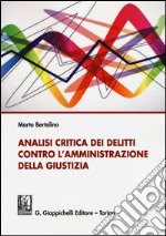 Analisi critica dei delitti contro l'amministrazione della giustizia libro