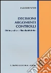 Decisioni argomenti controlli. Diritto positivo e filosofia del diritto libro di Pastore Baldassare