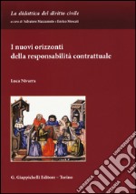 I nuovi orizzonti della responsabilità contrattuale libro