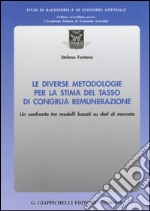 Le diverse metodologie per la stima del tasso di congrua remunerazione. Un confronto tra i modelli basati su dati di mercato libro