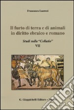 Il furto di terra e di animali in diritto ebraico e romano. Studi sulla «Collatio» VII libro