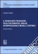 Il rendiconto finanziario: ruolo informativo, analisi, interpretazione e modelli contabili libro