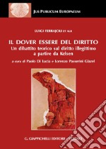 Il dover essere del diritto. Un dibattito teorico sul diritto illegittimo a partire da Kelsen libro