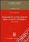 Fondamenti e svolgimenti della scienza giuridica. Nuovi saggi libro