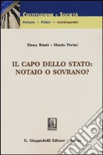 Il capo dello Stato: notaio o sovrano? libro