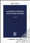 Il diritto privato nell'antica Roma libro di Brutti Massimo