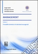 Management. Vol. 1: Il modello sistemico e le decisioni manageriali libro