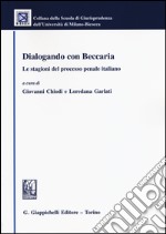 Dialogando con Beccaria. Le stagioni del processo penale italiano libro