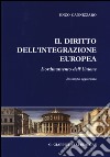 Il diritto dell'integrazione europea. L'ordinamento dell'Unione libro