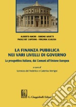 La finanza pubblica nei vari livelli di governo. La prospettiva italiana, dai Comuni all'Unione Europea