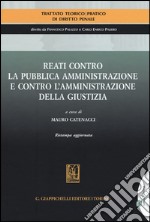 Trattato teorico-pratico di diritto penale. Vol. 5: Reati contro la pubblica amministrazione e contro l'amministrazione della giustizia libro