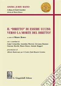 Il «diritto» di essere uccisi: verso la morte del diritto?
