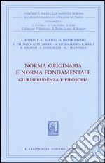 Norma originaria e norma fondamentale. Giurisprudenza e filosofia libro