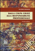 Dalla colpa grave alla responsabilità professionale libro