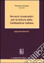 Percorsi ricostruttivi per la lettura della Costituzione italiana. Approfondimenti
