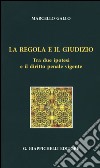 La regola e il giudizio. Tra due ipotesi e il diritto penale vigente libro