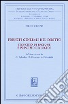 Principì generali del diritto. Principio di ragione e principio dialogico libro