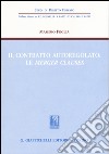 Il contratto autoregolato. Le «merger clauses» libro di Foglia Massimo