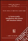 La buona scuola. Introduzione alla riforma dell'istruzione italiana libro