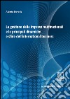 La gestione delle imprese multinazionali e le principali dinamiche e sfide dell'international business libro