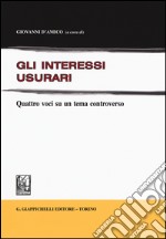 Gli interessi usurari. Quattro voci su un tema controverso libro