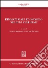 L'immateriale economico nei beni culturali libro di Morbidelli G. (cur.) Bartolini A. (cur.)