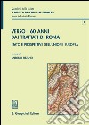 Verso i 60 anni dai Trattati di Roma. Stato e prospettive dell'Unione Europea libro di Tizzano A. (cur.)