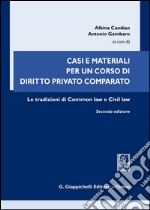 Casi e materiali per un corso di diritto privato comparato. Le tradizioni di Common law e Civil law libro