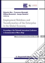 Employment relations and transformation of the enterprise in the global economy proceedings of the thirteenth international conference in Commemoration of Marco Biag libro