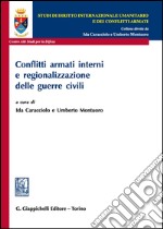 Conflitti armati interni e regionalizzazione delle guerre civili libro