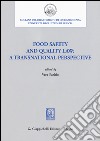 Food safety and quality law: a transnational perspective libro di Parisio V. (cur.)
