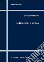 Da Bentham a Kelsen. Sei capitoli per una storia della filosofia analitica del diritto libro