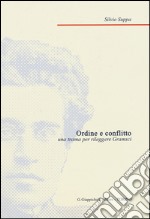 Ordine e conflitto. Una trama per rileggere Gramsci libro