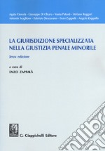 La giurisdizione specializzata nella giustizia penale minorile libro