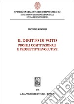 Il diritto di voto. Profili costituzionali e prospettive evolutive