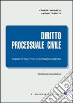 Diritto processuale civile. Vol. 1: Nozioni introduttive e disposizioni generali libro