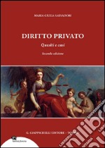 Diritto privato. Quesiti e casi