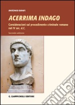 Acerrima indago. Considerazioni sul procedimento criminale romano nel IV sec. d.C. libro