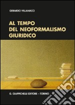 Al tempo del neoformalismo giuridico libro